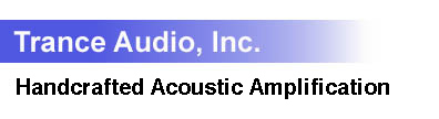 Trance Audio Inc. Acoustic Amplification with Attitude